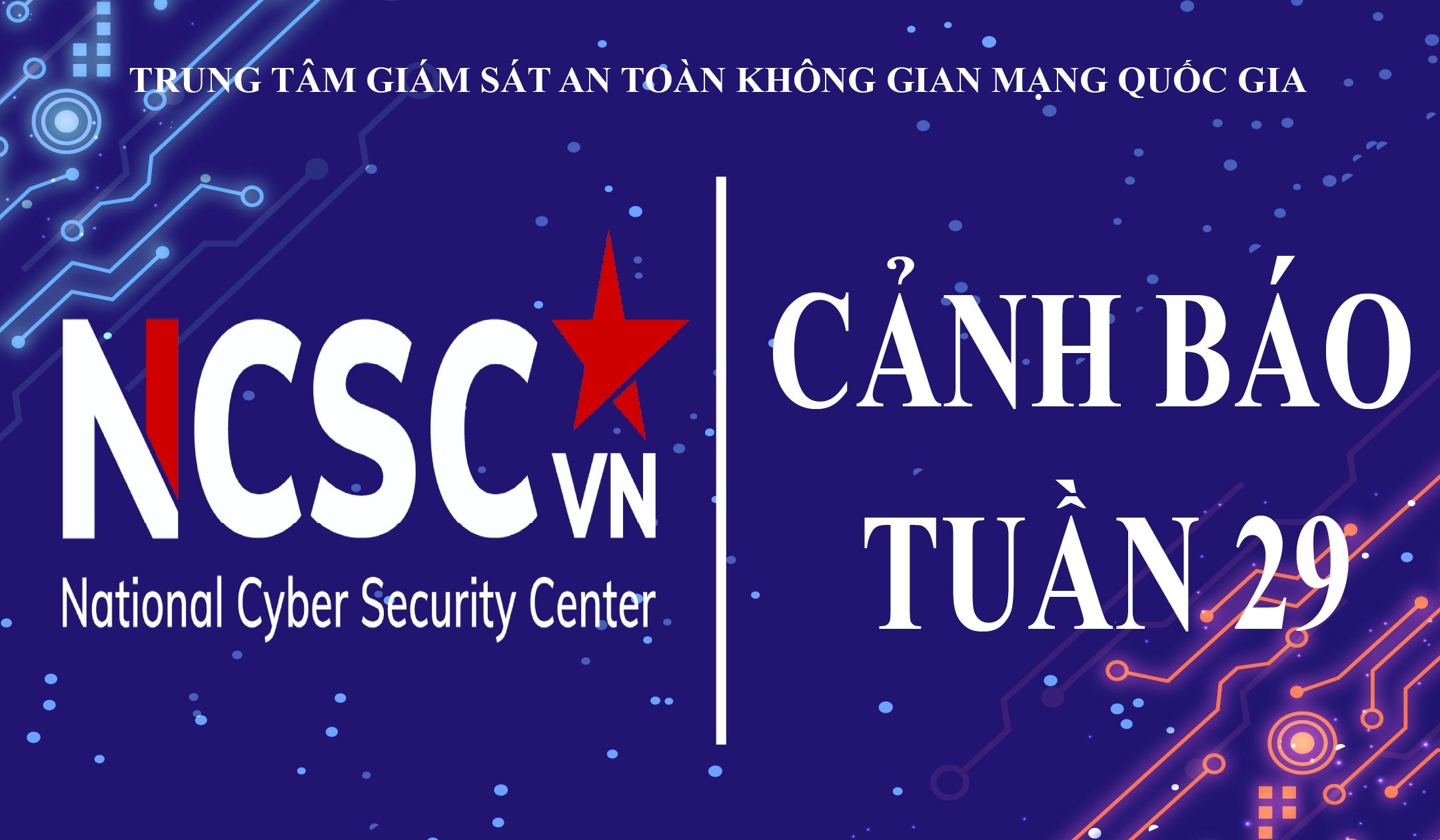 NCSC cảnh báo tình hình giám sát an toàn, an ninh mạng Việt Nam Tuần 29, 2022