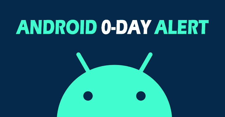 Google phát hành bản cập nhật Android để giải quyết lỗ hổng zero-day mới đã bị khai thác trong thực tế