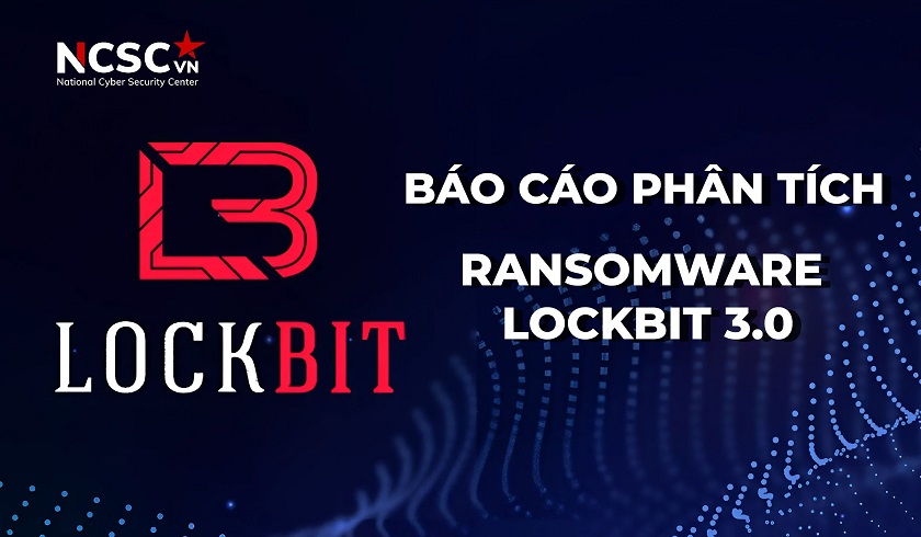 Báo Cáo Phân Tích Về Ransomware Lockbit 3.0