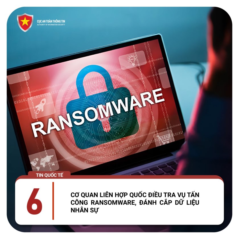 Cơ quan liên hợp quốc điều tra vụ tấn công ransomware, đánh cắp dữ liệu nhân sự